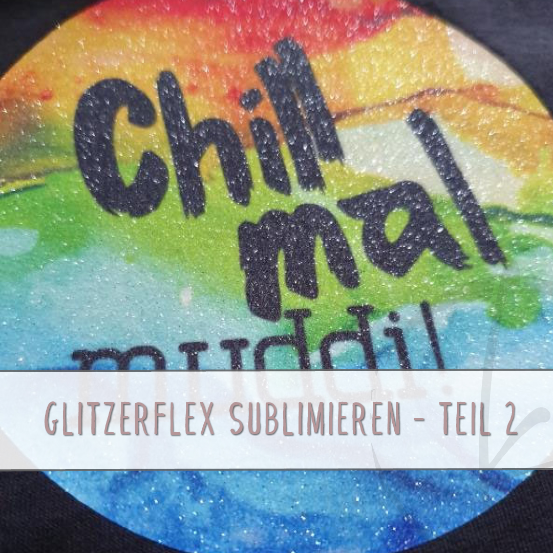 Glitzerflex sublimieren - Teil 2